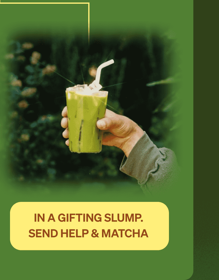 INA GIFTING SLUMP. SEND HELP & MATCHA