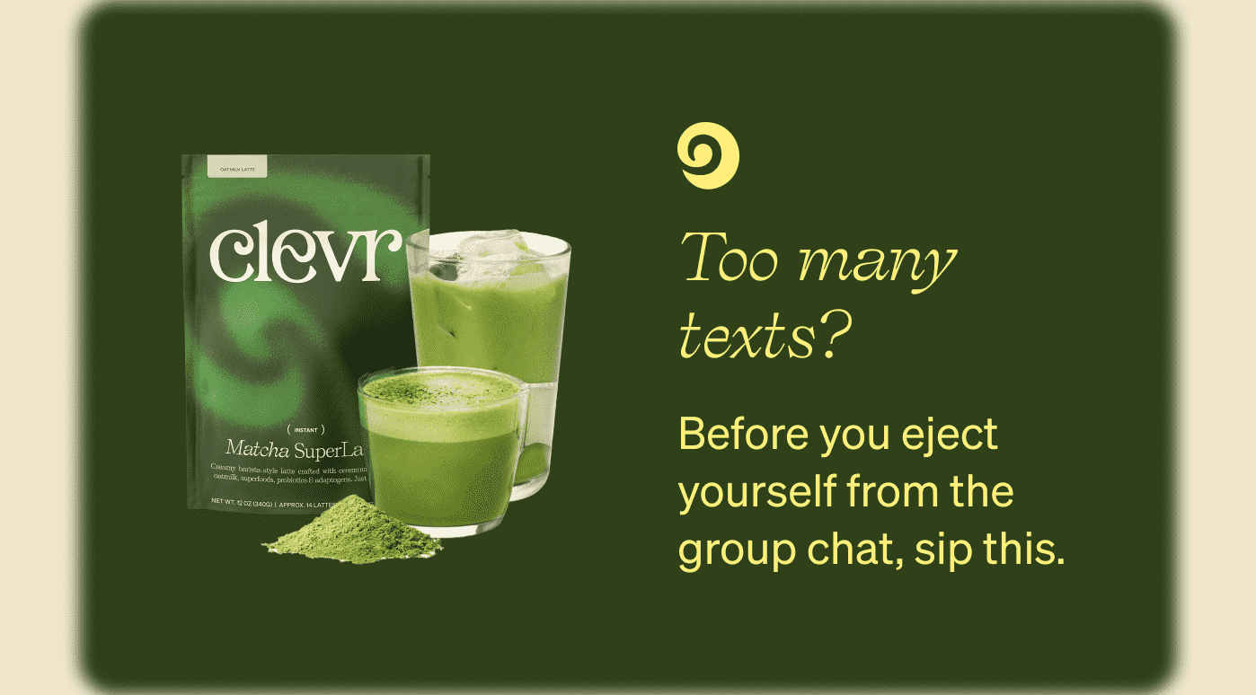 Too many texts?  Before you eject yourself from the group chat, sip this.