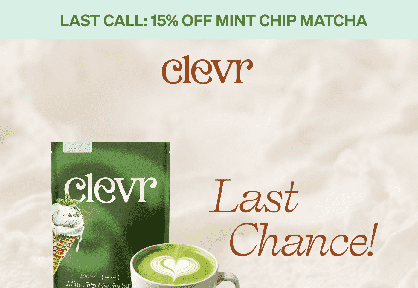 Last Call: 15% Off Mint Chip Matcha | Last Chance!