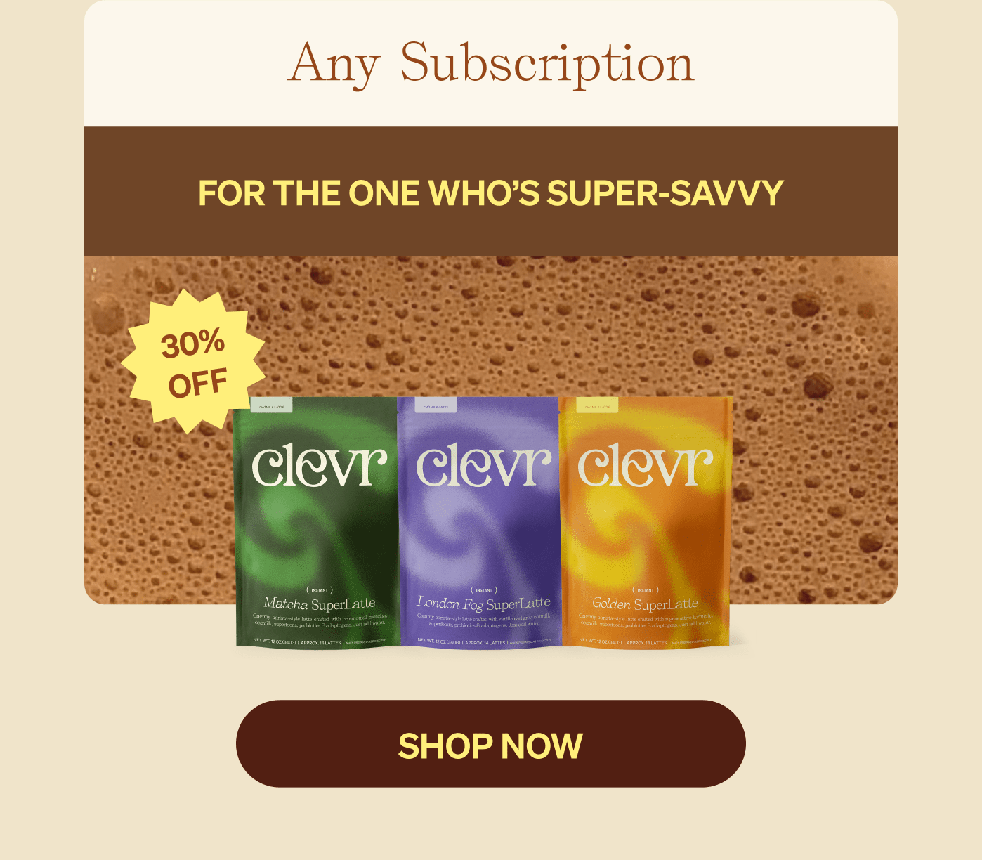 Any Subscription | 30% Off | For The One Who’s Super-Savvy [SHOP NOW]
