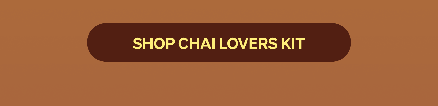 SHOP CHAI LOVERS KIT