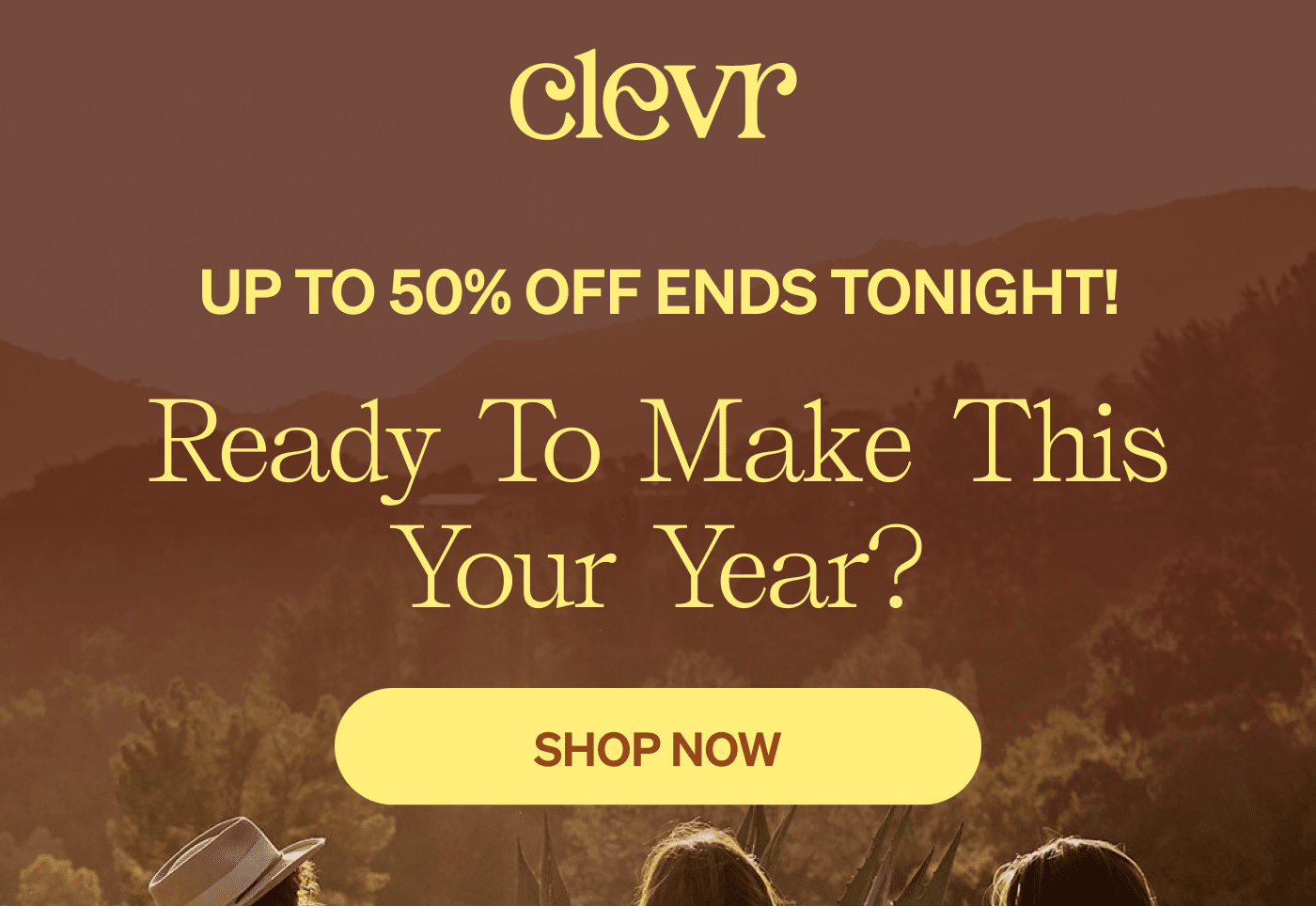 UP TO 50% OFF ENDS TONIGHT! Ready to Make This Your Year? [SHOP NOW]