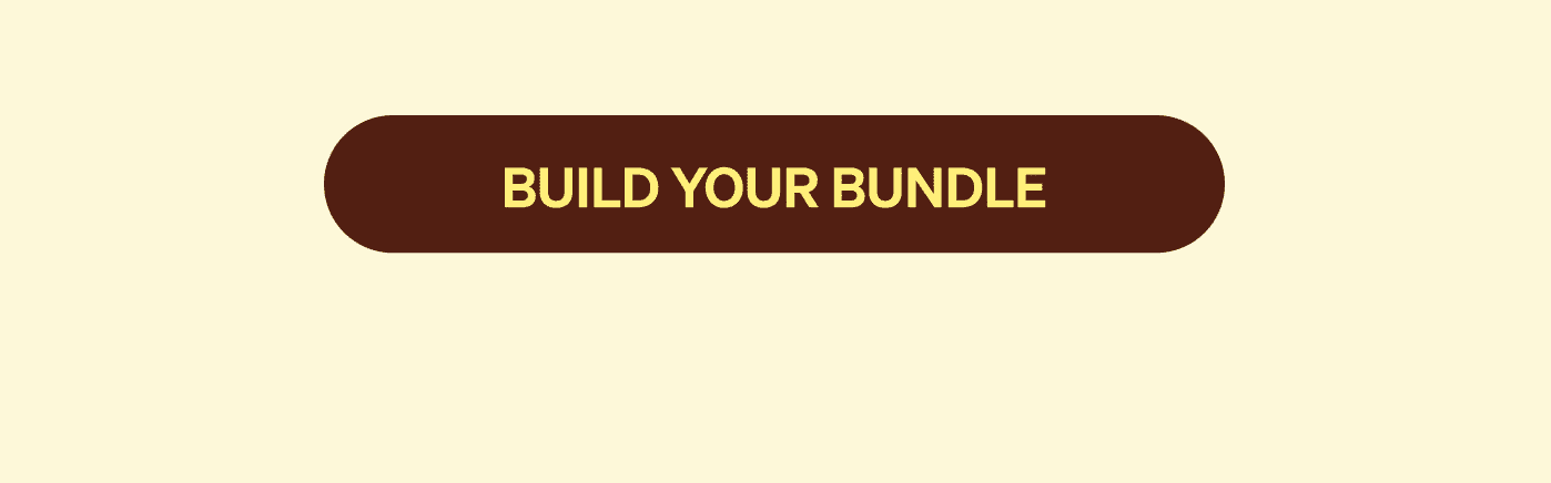 [BUILD YOUR BUNDLE]