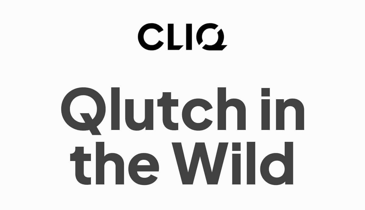 Qlutch in the Wild