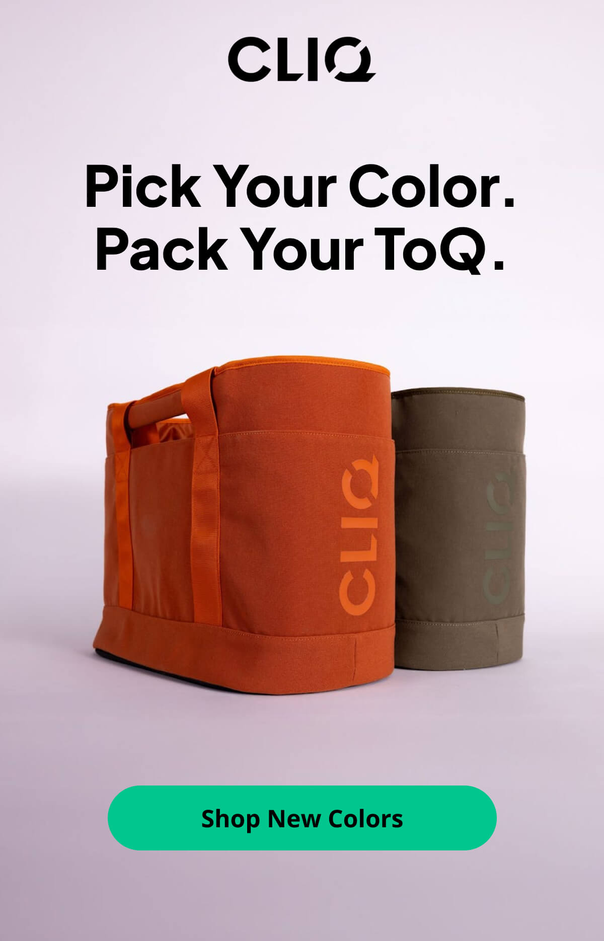 Pick Your Color. Pack Your ToQ.