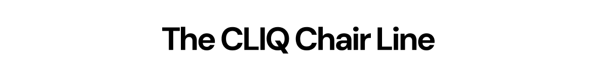 The CLIQ Chair Line 