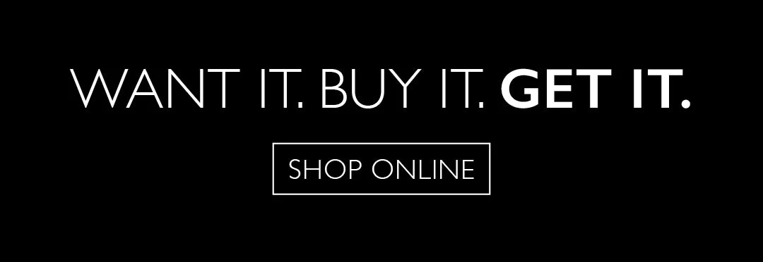 Want it. buy it. get it.