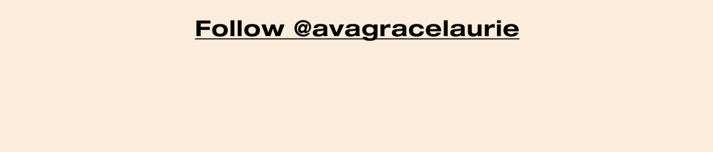 Follow @avagracelaurie