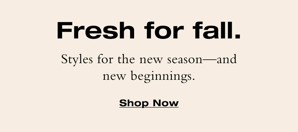 Fresh for fall.