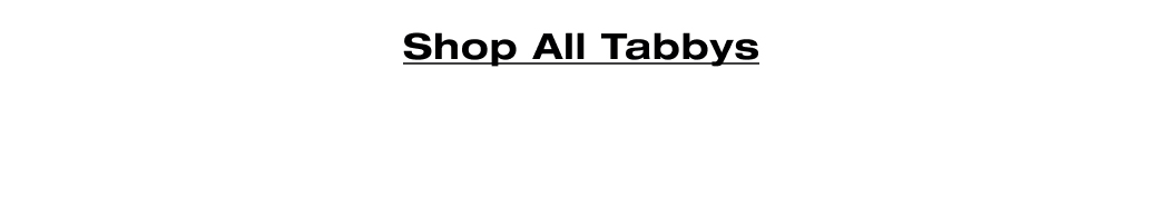 Shop All Tabbys 