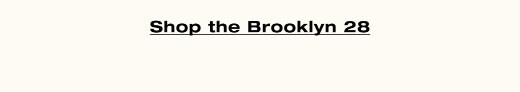 Shop the Brooklyn 28 