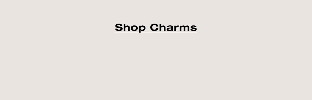 Shop Charms. 