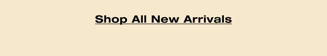 Shop All New Arrivals 