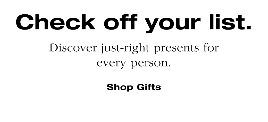 Discover just-right presents for every person. Shop Gifts
