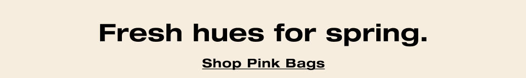 SHOP PINK BAGS