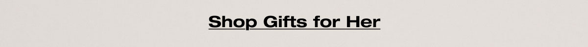 Shop Gifts for Her 
