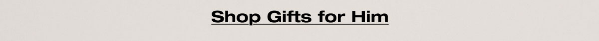 Shop Gifts for Him