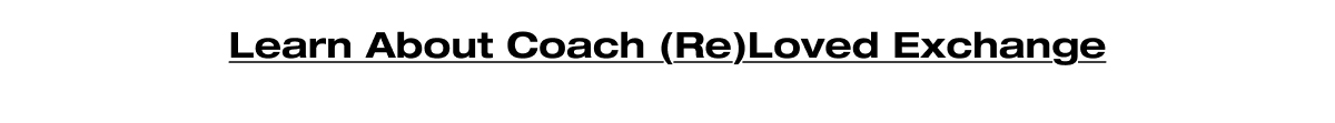 Learn About Coach (Re)Loved Exchange