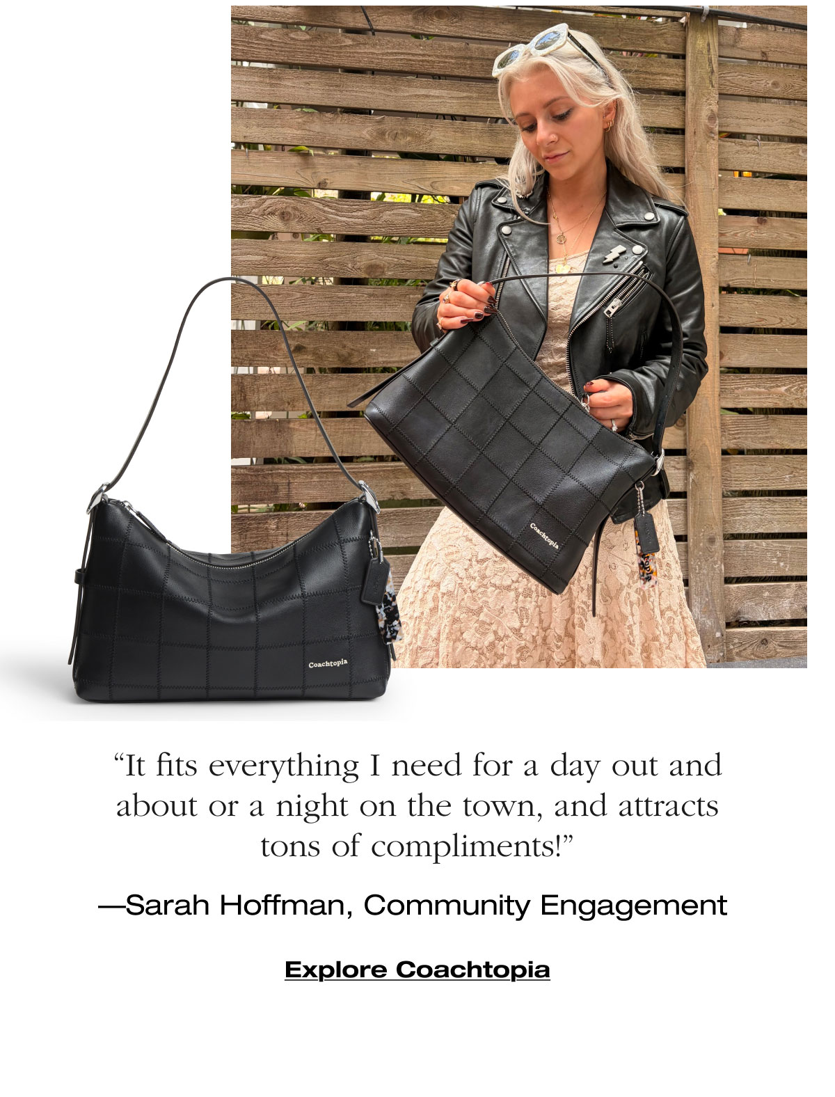 “It fits everything I need for a day out and about or a night on the town, and attracts tons of compliments!” —Sarah&nbsp;Hoffman, Community Engagement&nbsp; Explore Coachtopia