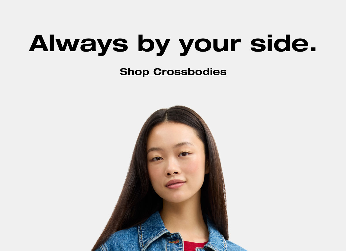 Always by your side. Shop Crossbodies