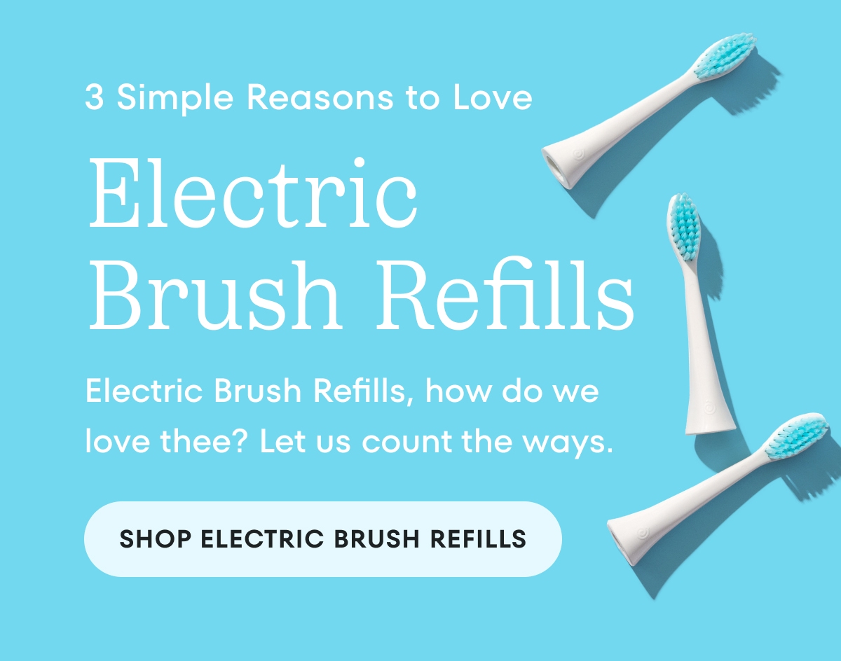 3 Simple Reasons to Love Electric Brush Refills