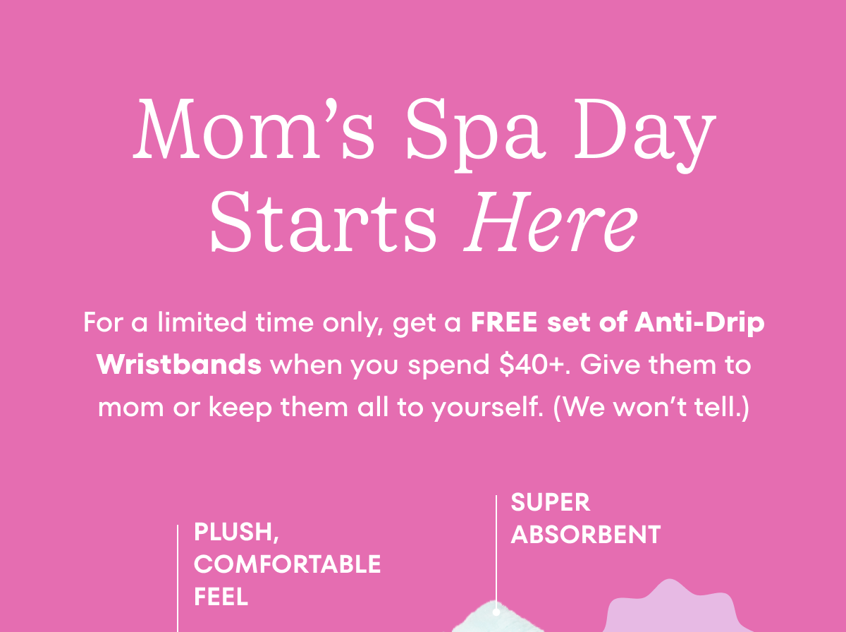 Free set of anti-drip wrist bands when you spend $40+