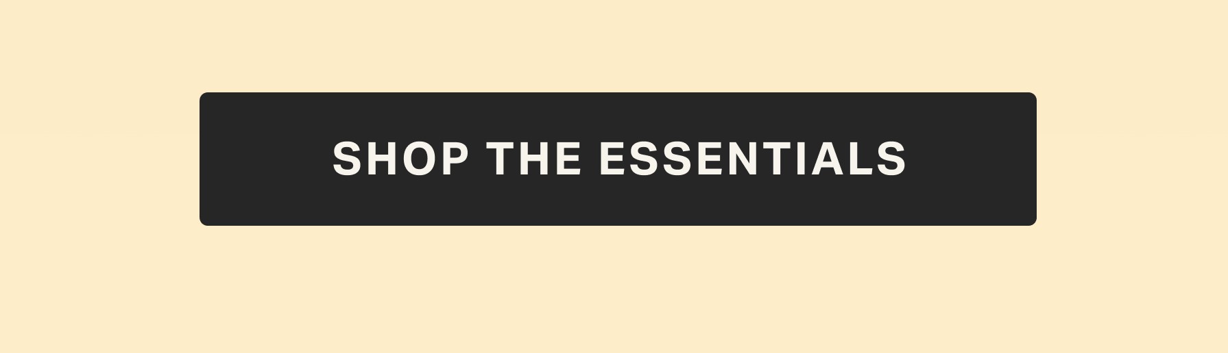 shop the essentials