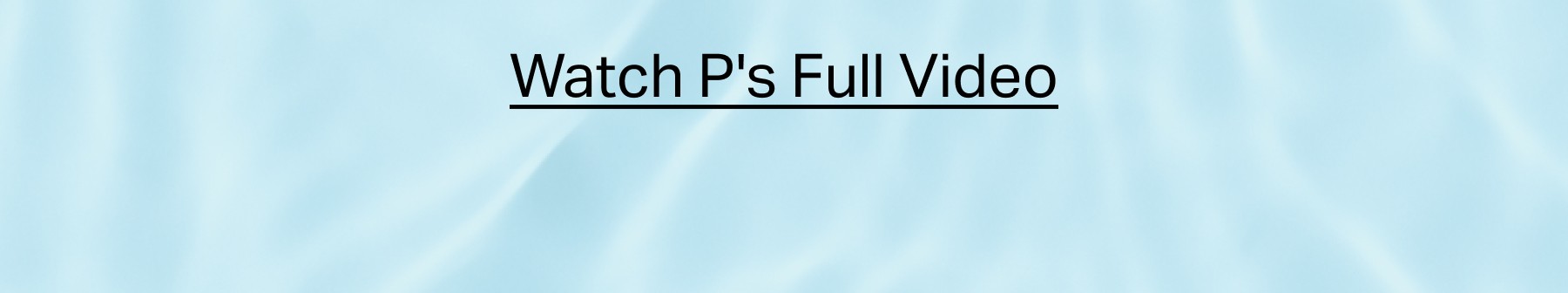 Watch P's Full Video