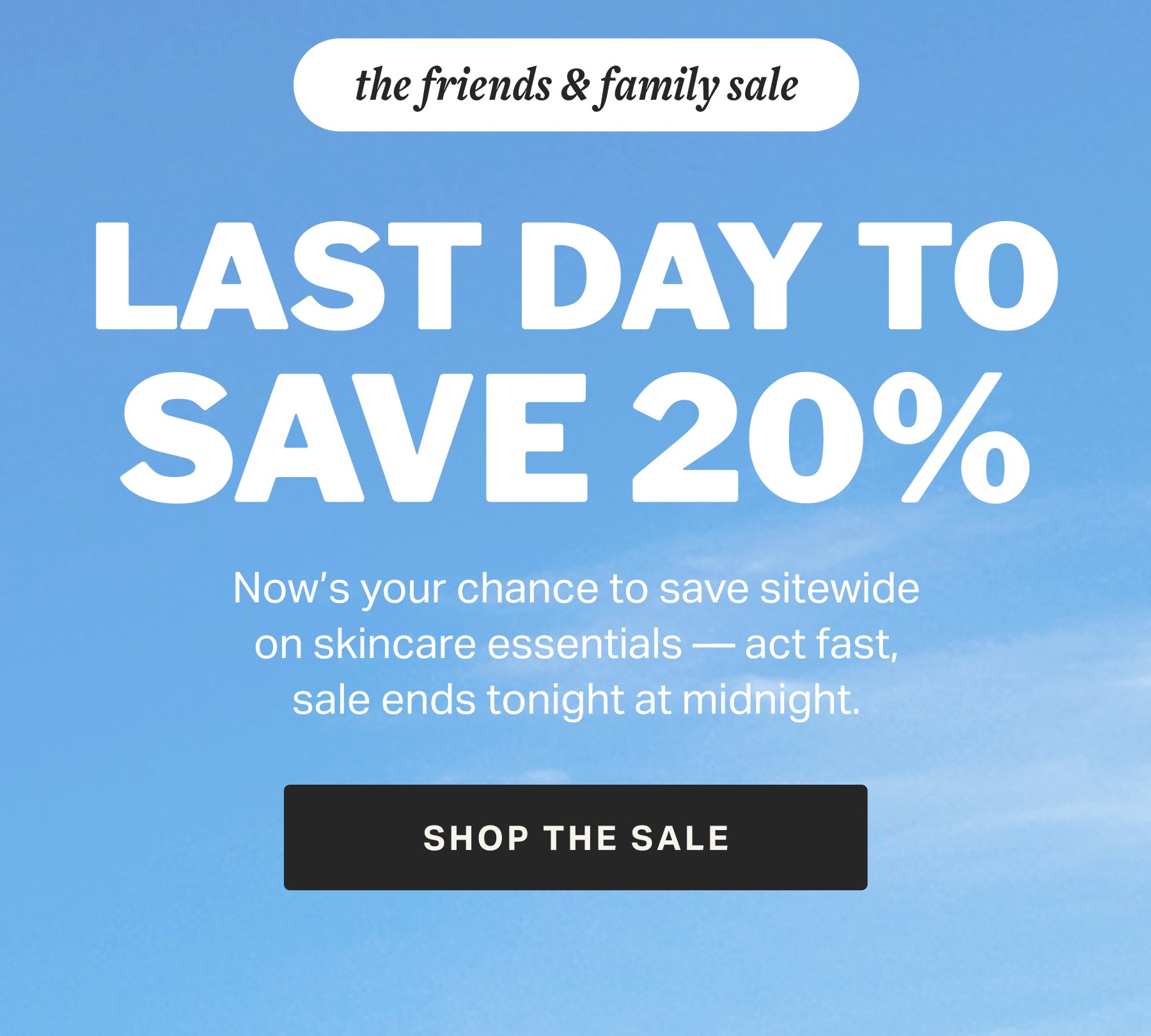 LAST DAY TO SAVE 20%