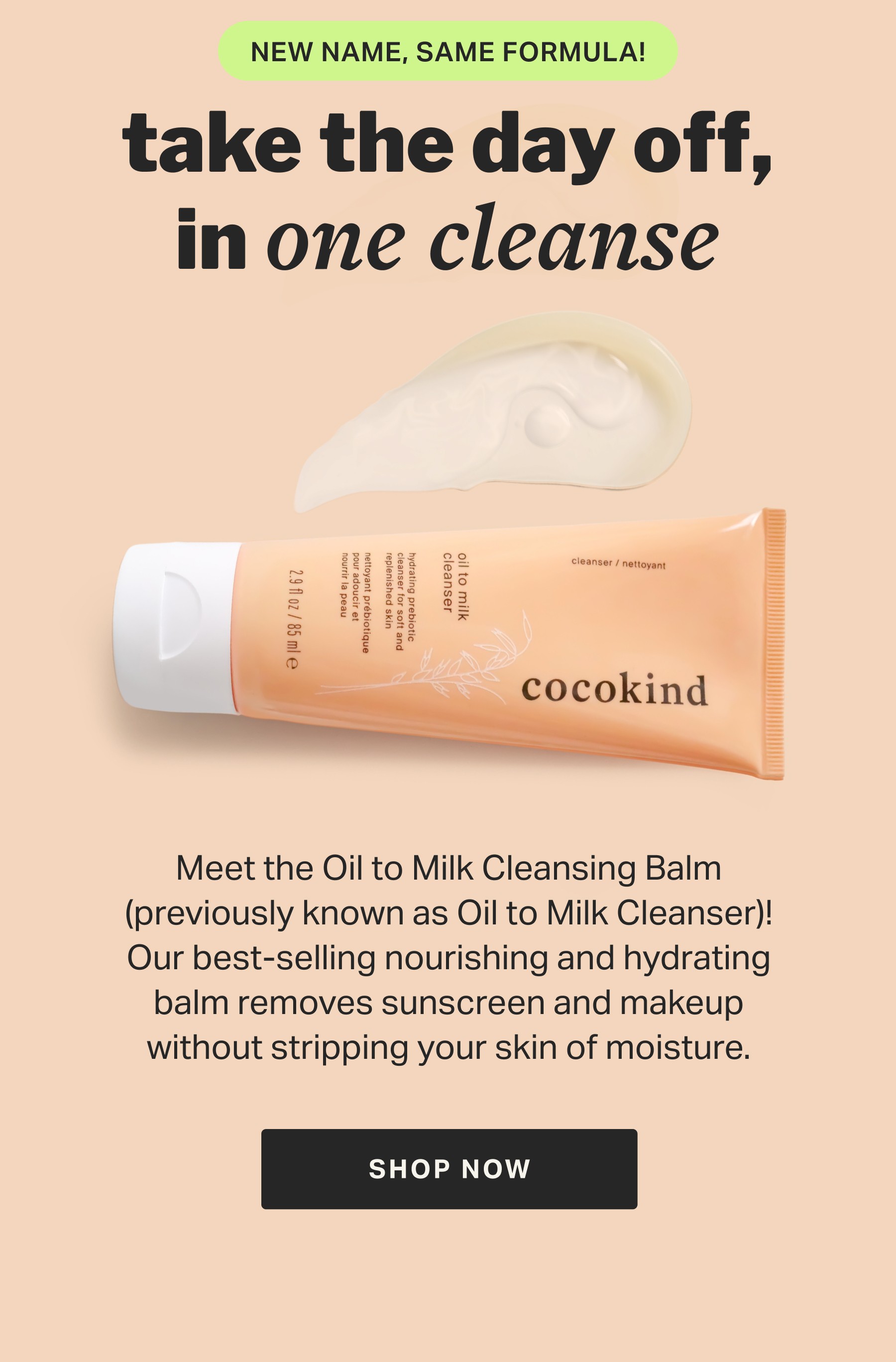 NEW NAME, SAME FORMULA! take the day off, in one cleanse