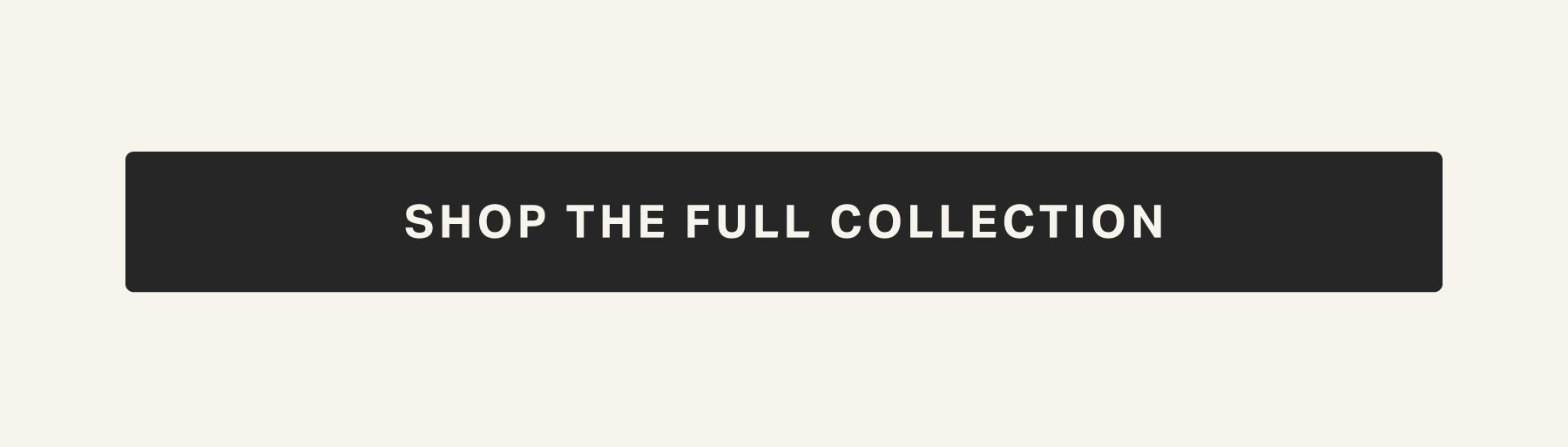 Shop the full collection