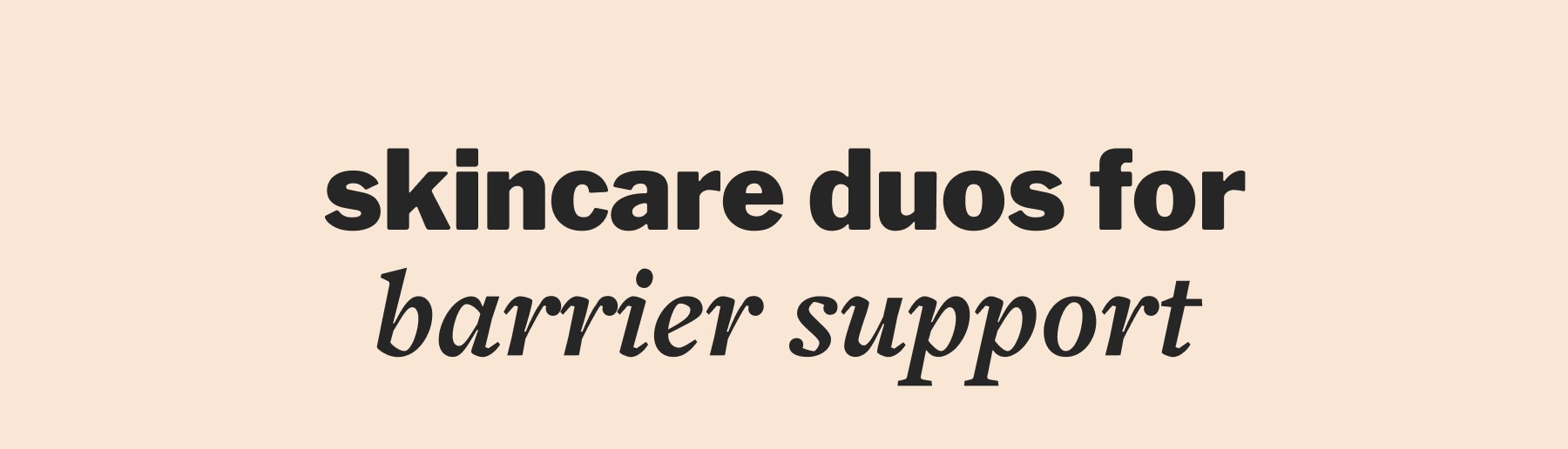 skincare duos for barrier support