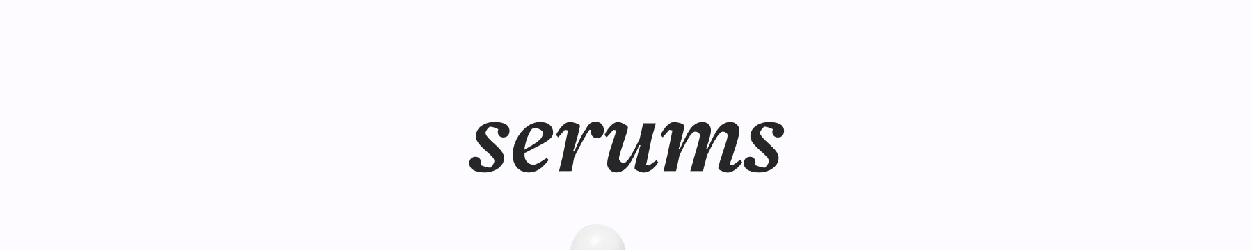 serums