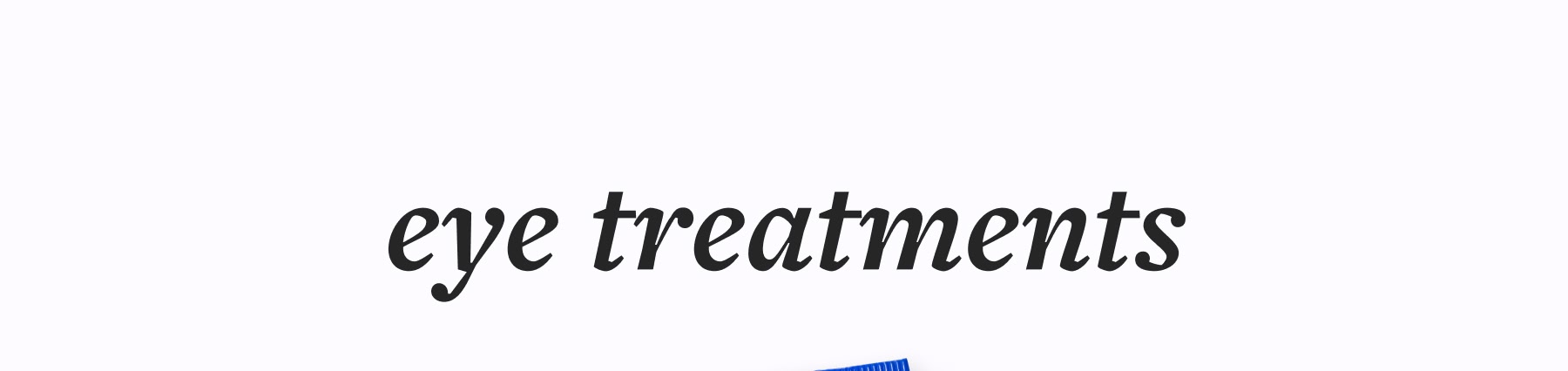 eye treatments