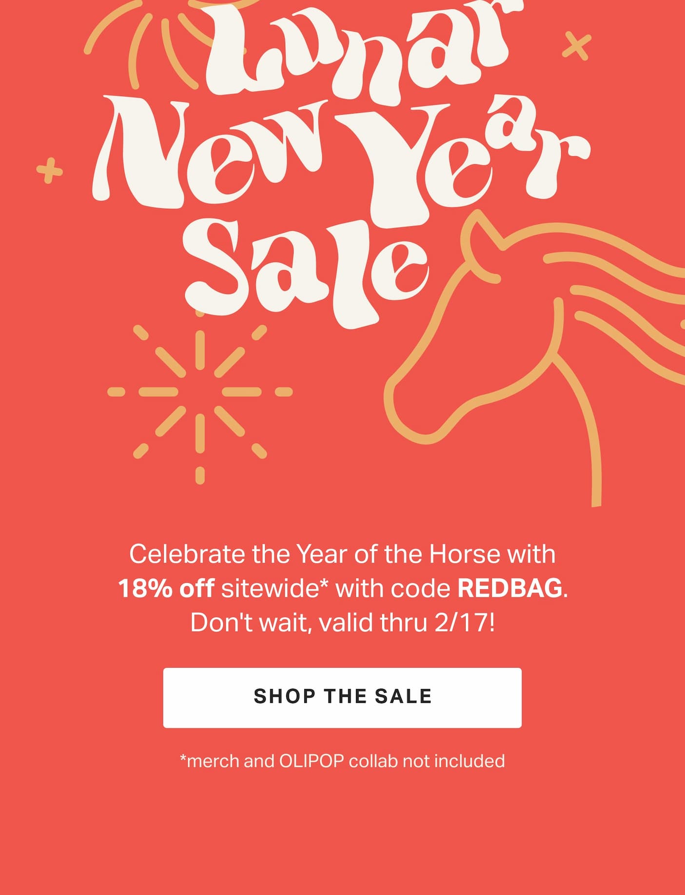 Lunar New Year Sale | Celebrate the Year of the Horse with 18% off sitewide with code REDBAG. Don’t wait, valid this week only *merch and OLIPOP collab not included! | SHOP THE SALE