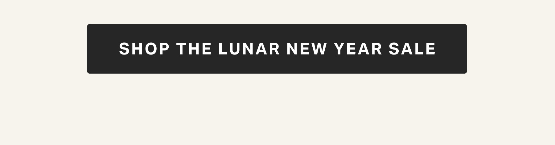 SHOP THE LUNAR NEW YEAR SALE