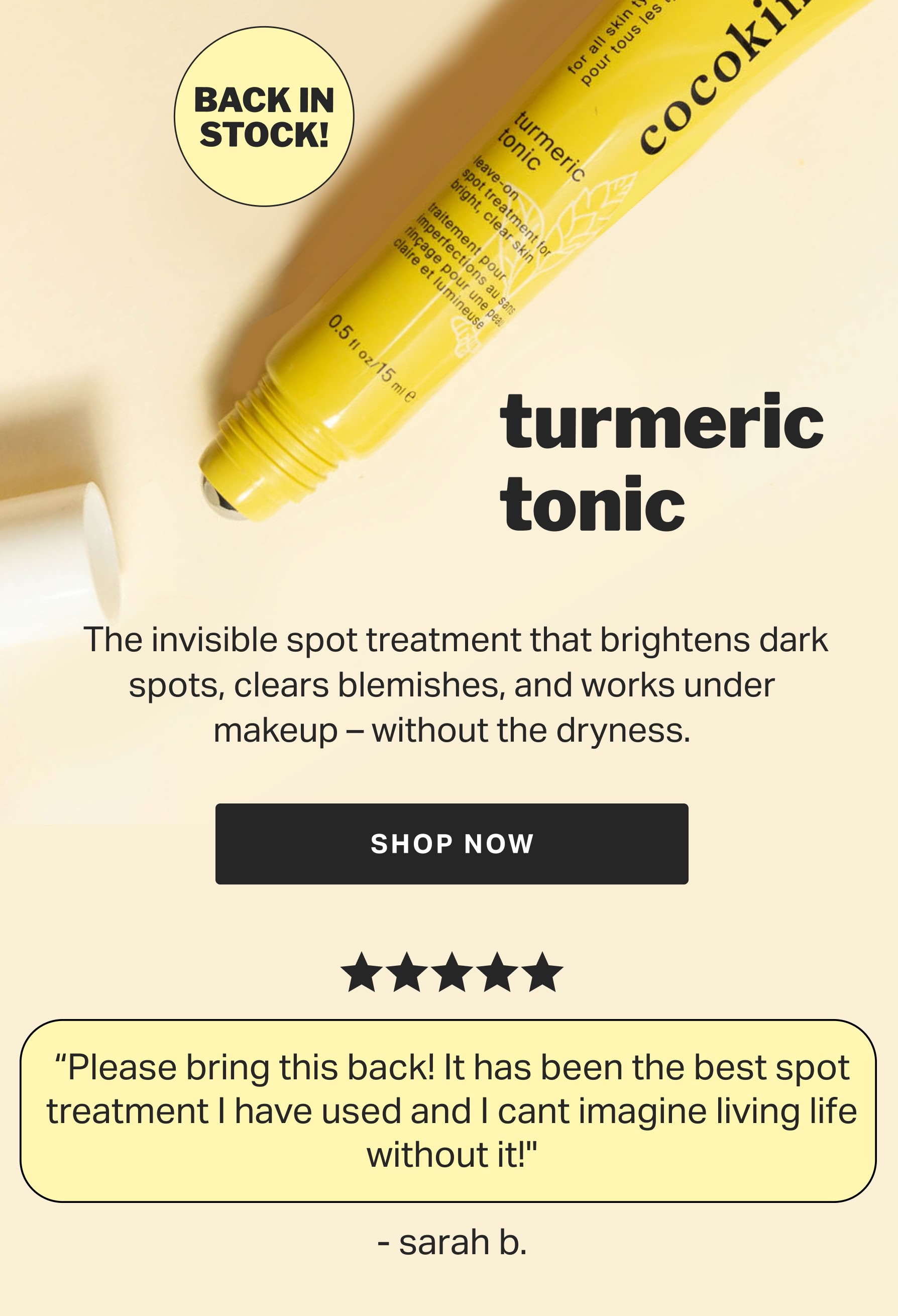 turmeric tonic  The invisible spot treatment that brightens dark spots, clears blemishes, and works under makeup – without the dryness.