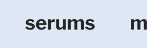 Serums