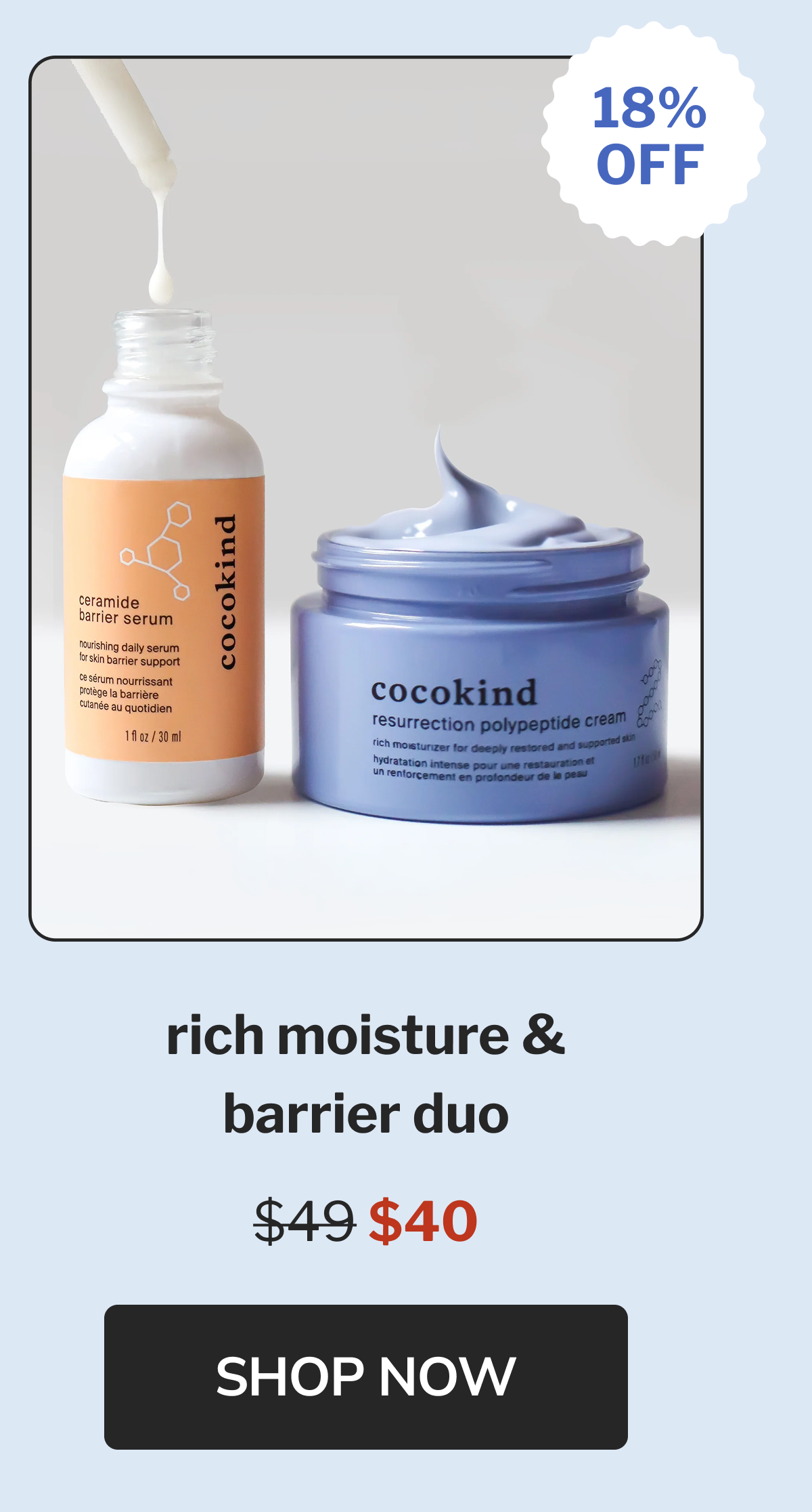 18% off rich moisture & barrier duo $49 $40 Shop now.