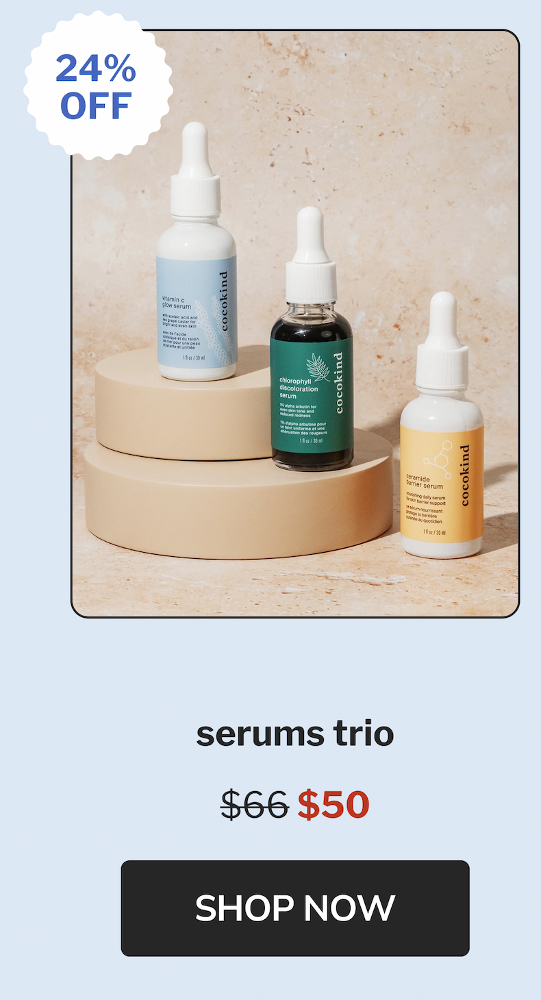 24% off serums trio $66 $50 Shop now + body duo $49 $40 Shop now