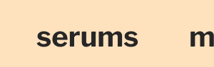 Serums