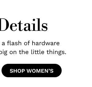 In the Details | SHOP WOMEN'S