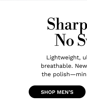 Sharp Style. No Sweat. | SHOP MENS