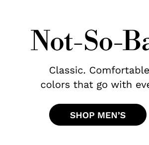 Not-So-Basic Basics | SHOP MEN'S