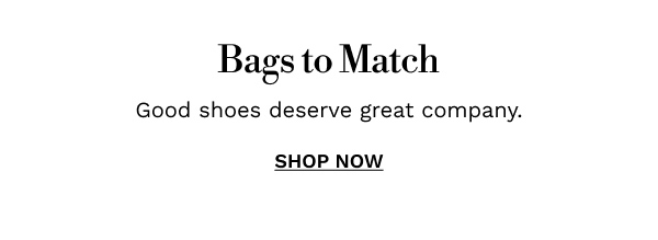 Bags to Match | SHOP NOW