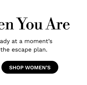 Ready When You Are | SHOP WOMEN'S