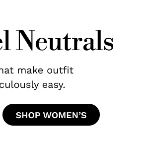 Next Level Neutrals | SHOP WOMEN'S