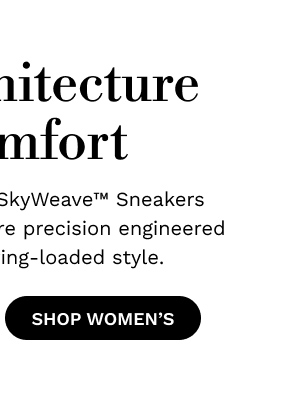 The Architecture of Comfort | SHOP WOMEN'S