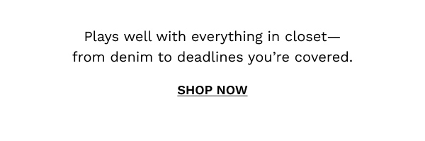 Plays well with everything | Shop Now