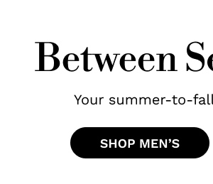 Between Season Style | SHOP MEN'S